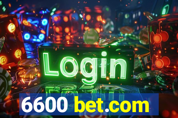 6600 bet.com